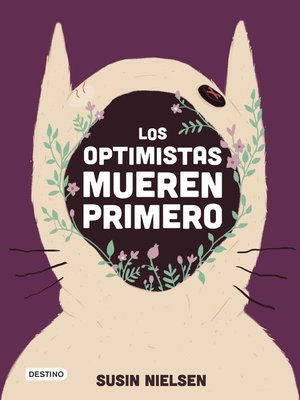 cover image of Los optimistas mueren primero